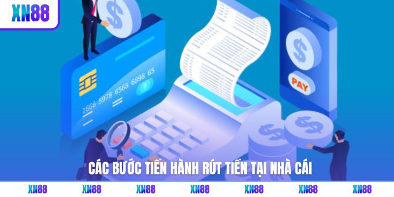 Các bước tiến hành rút tiền tại nhà cái