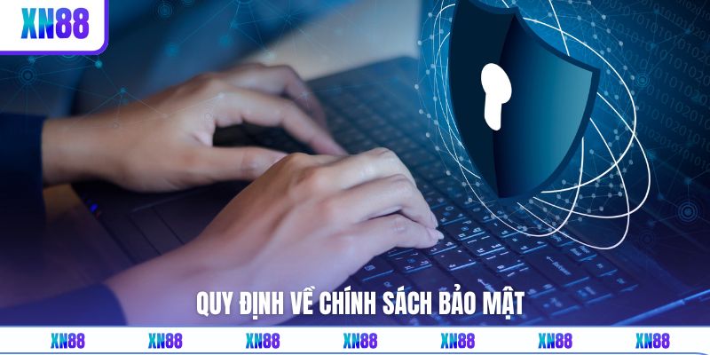 Chi tiết về quy định bảo mật từ nhà cái